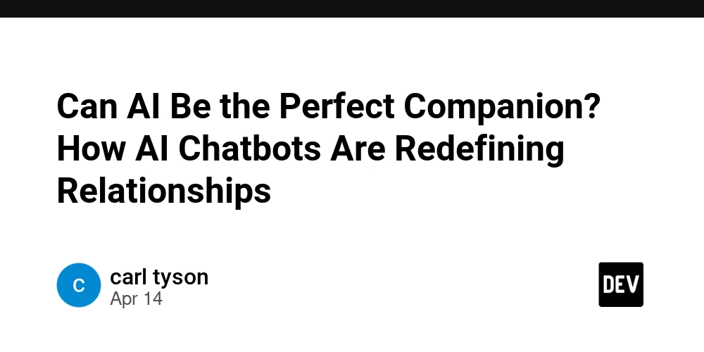 Can AI Be the Perfect Companion? How AI Chatbots Are Redefining Relationships