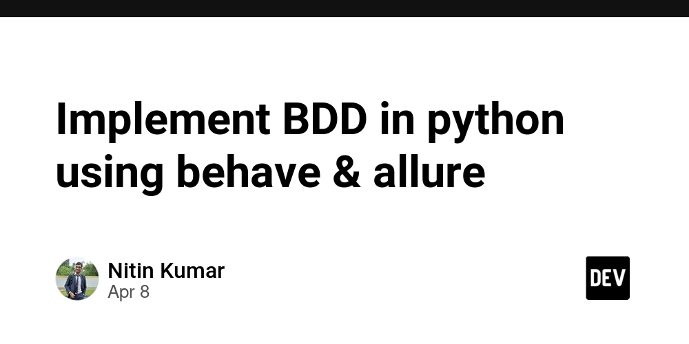 Implement BDD in python using behave & allure