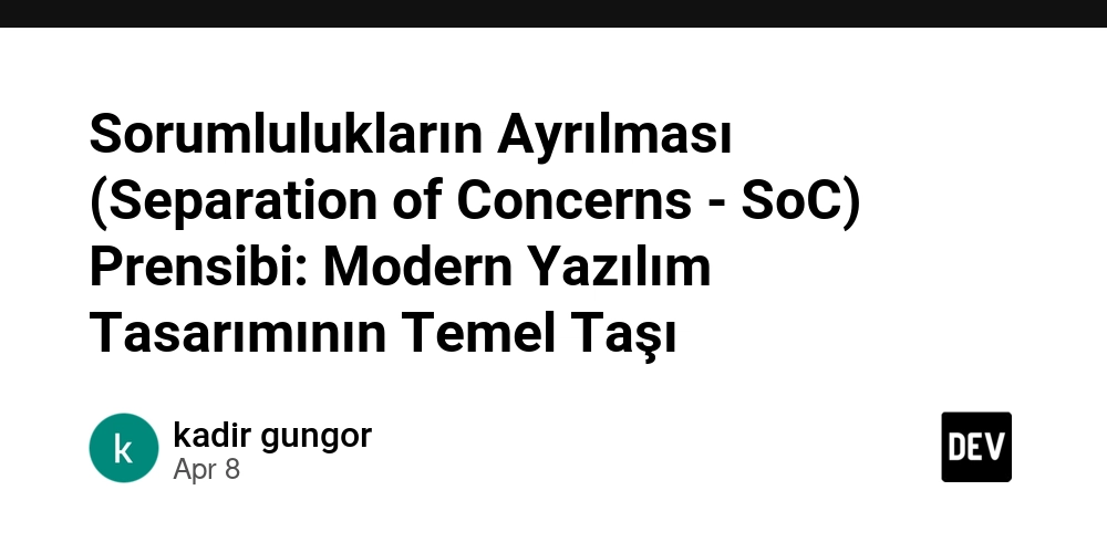 Sorumlulukların Ayrılması (Separation of Concerns - SoC) Prensibi: Modern Yazılım Tasarımının Temel Taşı