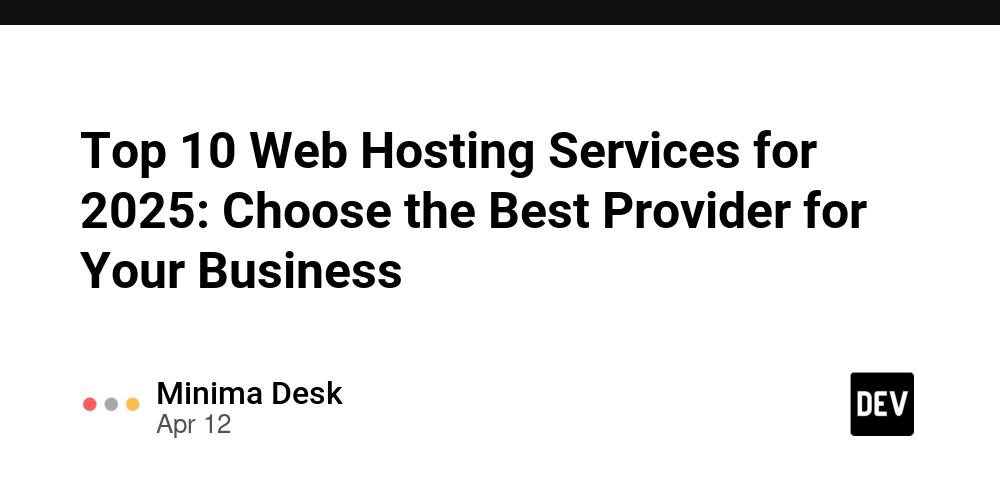 Top 10 Web Hosting Services for 2025: Choose the Best Provider for Your Business