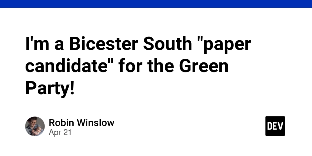 I'm a Bicester South "paper candidate" for the Green Party!