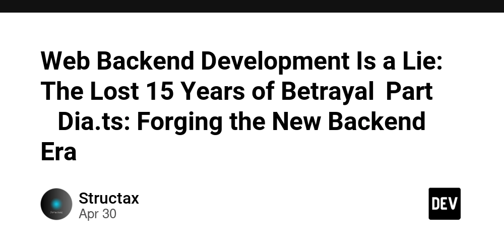Web Backend Development Is a Lie: The Lost 15 Years of Betrayal　Part Ⅱ Dia.ts: Forging the New Backend Era