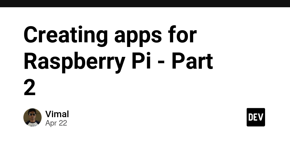 Creating apps for Raspberry Pi - Part 2