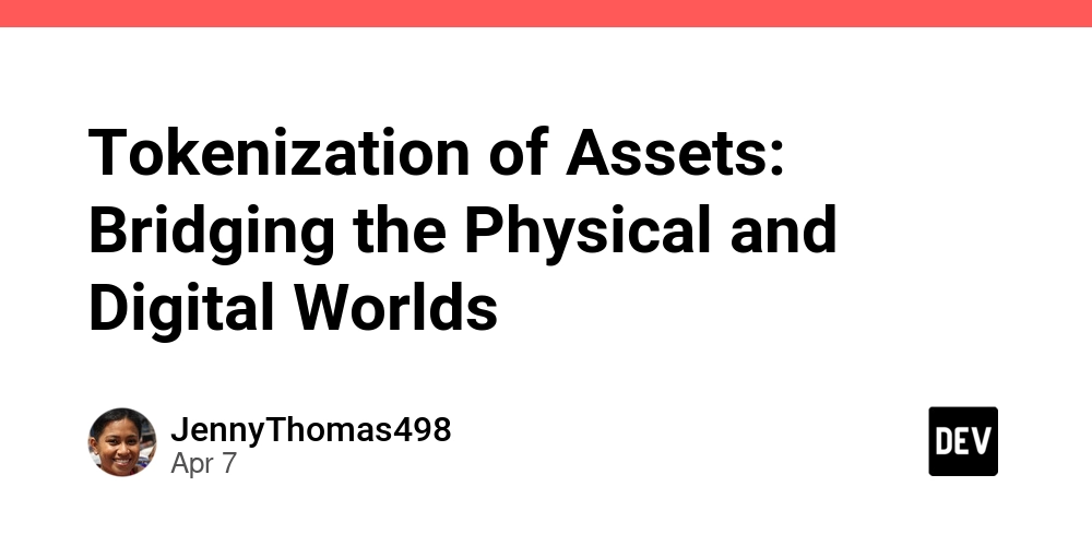 Tokenization of Assets: Bridging the Physical and Digital Worlds
