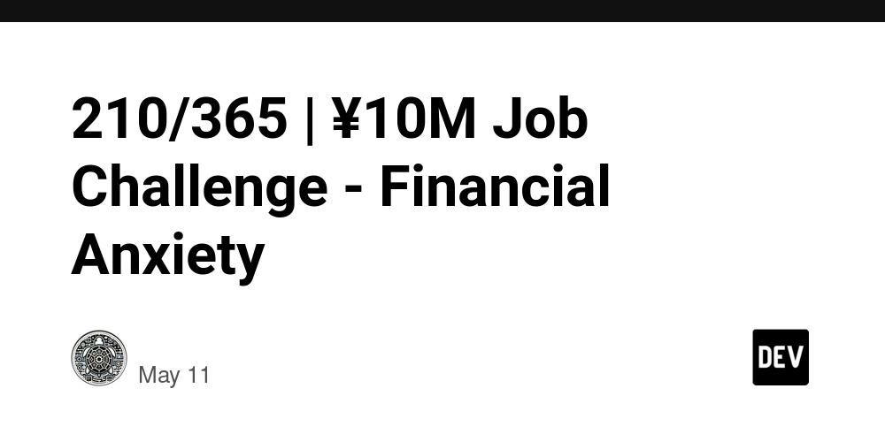 210/365 | ¥10M Job Challenge - Financial Anxiety
