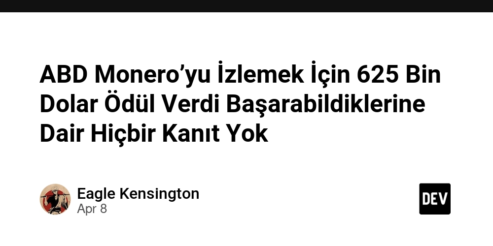 ABD Monero’yu İzlemek İçin 625 Bin Dolar Ödül Verdi Başarabildiklerine Dair Hiçbir Kanıt Yok