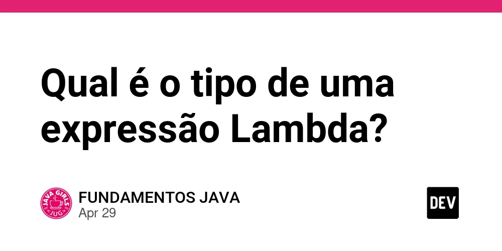 Qual é o tipo de uma expressão Lambda?