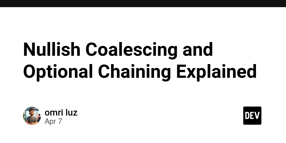 Nullish Coalescing and Optional Chaining Explained