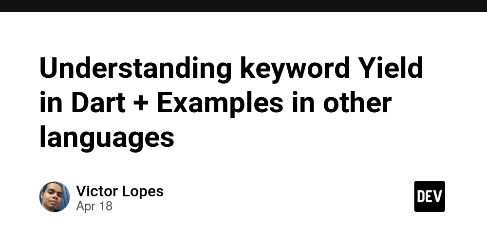 Understanding keyword Yield in Dart + Examples in other languages