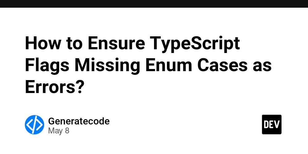 How to Ensure TypeScript Flags Missing Enum Cases as Errors?