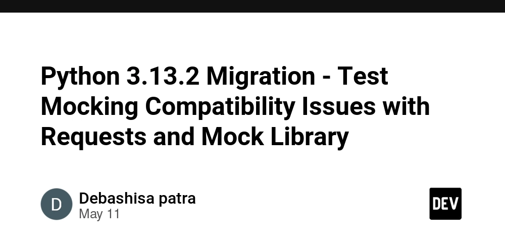 Python 3.13.2 Migration - Test Mocking Compatibility Issues with Requests and Mock Library