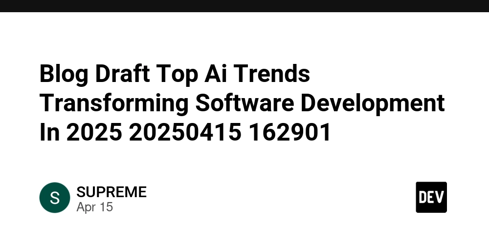 Blog Draft Top Ai Trends Transforming Software Development In 2025 20250415 162901