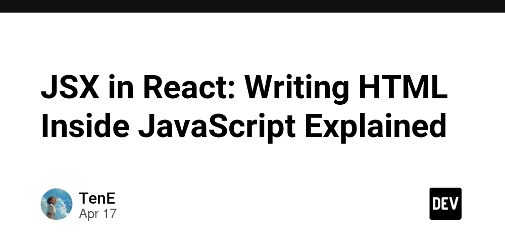 JSX in React: Writing HTML Inside JavaScript Explained