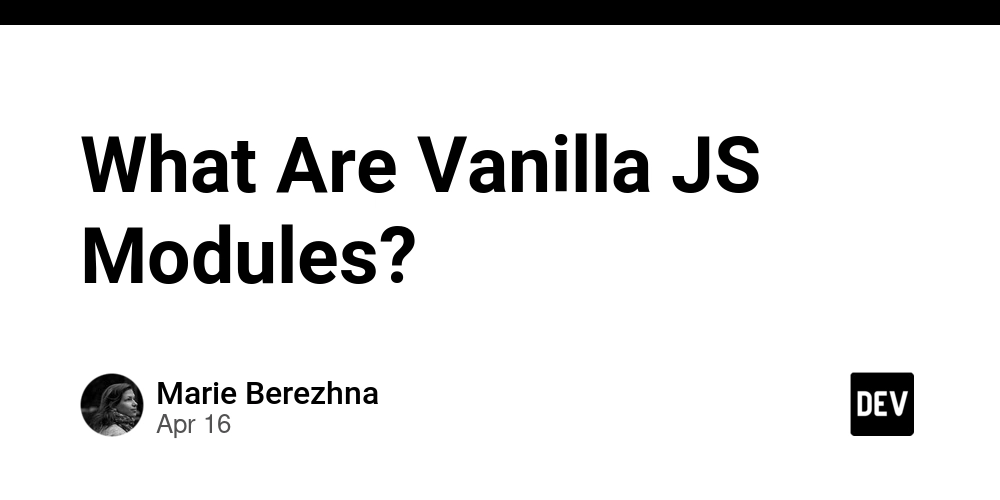 What Are Vanilla JS Modules?