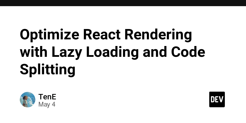 Optimize React Rendering with Lazy Loading and Code Splitting