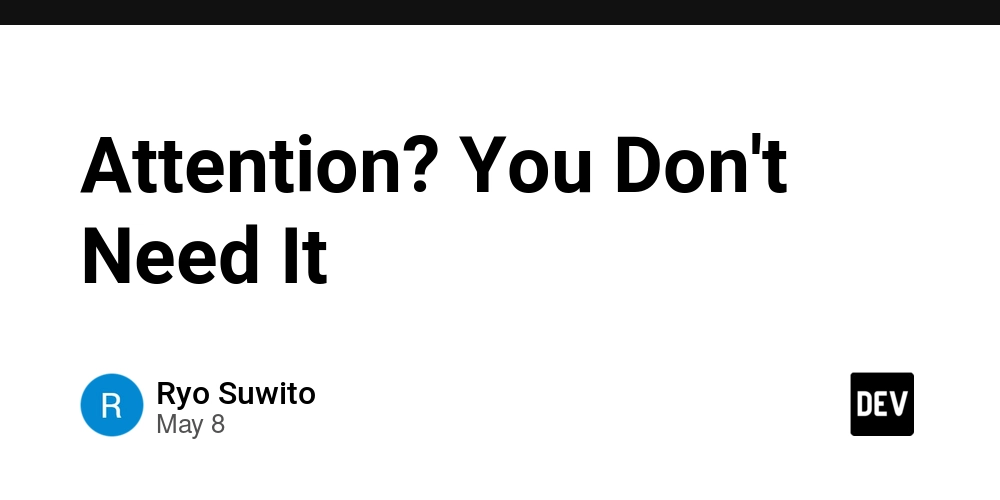 Attention? You Don't Need It