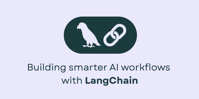 Building Smarter AI Workflows with LangChain