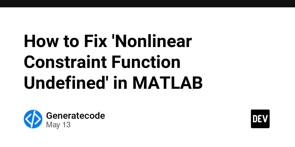 How to Fix 'Nonlinear Constraint Function Undefined' in MATLAB