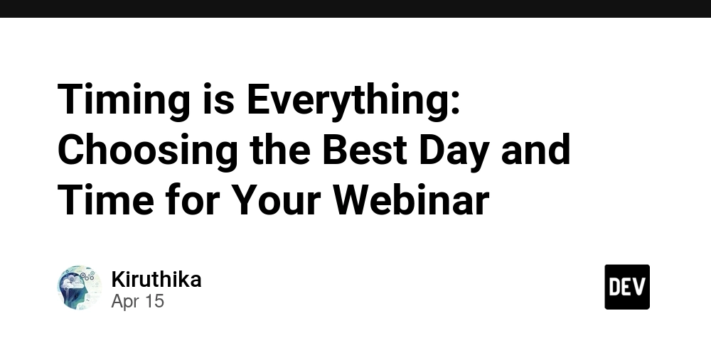 Timing is Everything: Choosing the Best Day and Time for Your Webinar