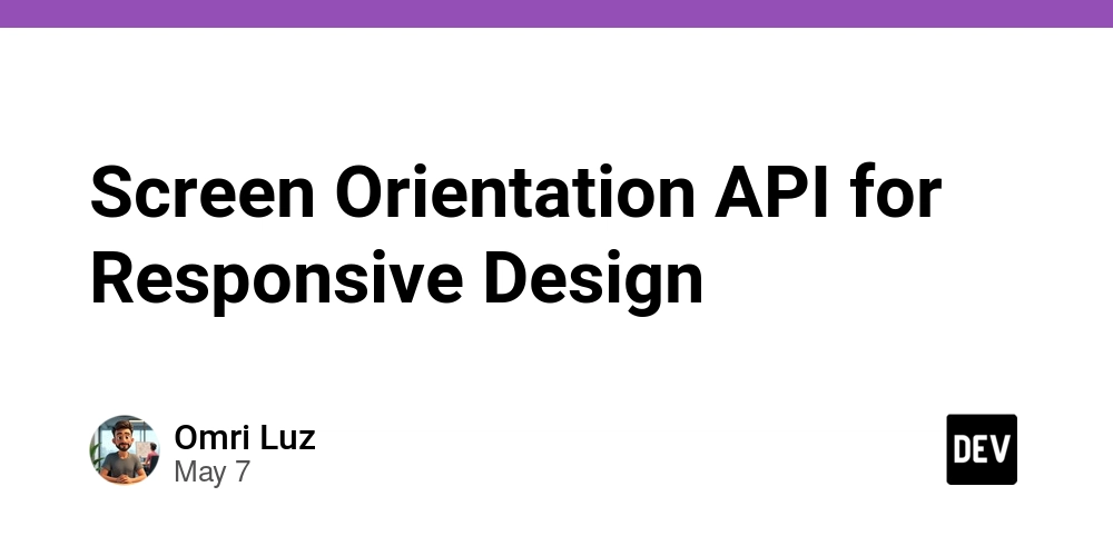Screen Orientation API for Responsive Design
