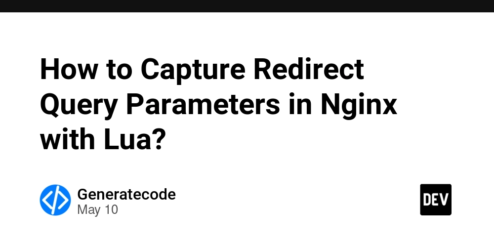 How to Capture Redirect Query Parameters in Nginx with Lua?
