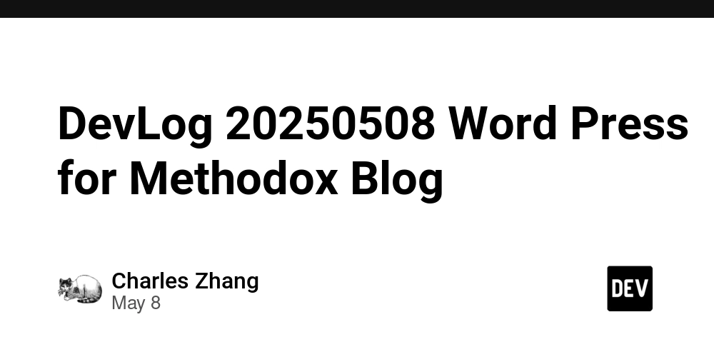 DevLog 20250508 Word Press for Methodox Blog