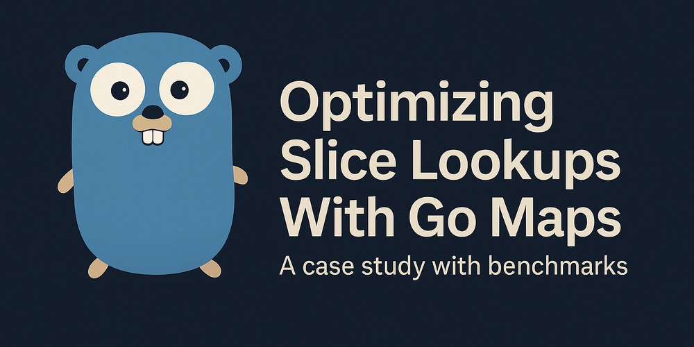 Optimizing Slice Lookups With Go Maps