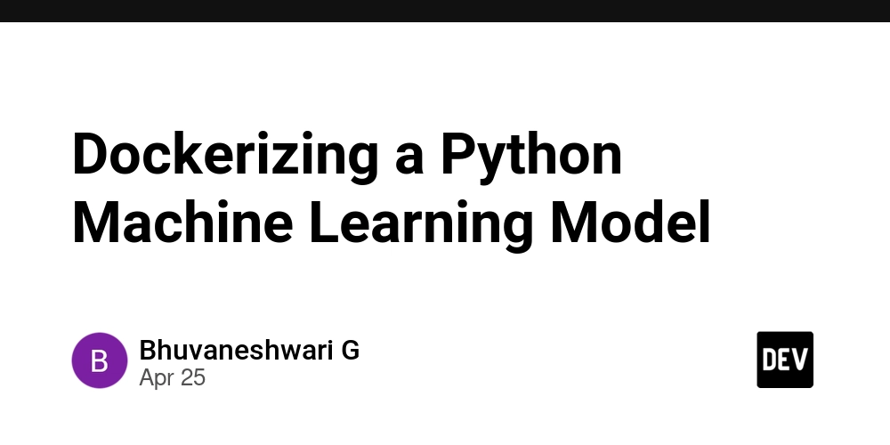 Dockerizing a Python Machine Learning Model