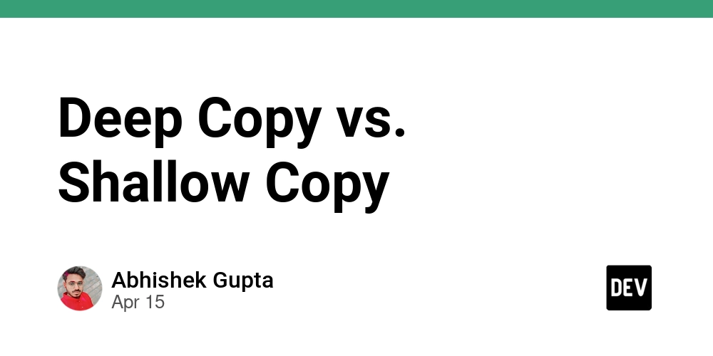 Deep Copy vs. Shallow Copy