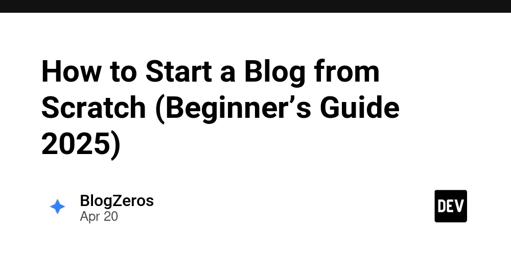 How to Start a Blog from Scratch (Beginner’s Guide 2025)