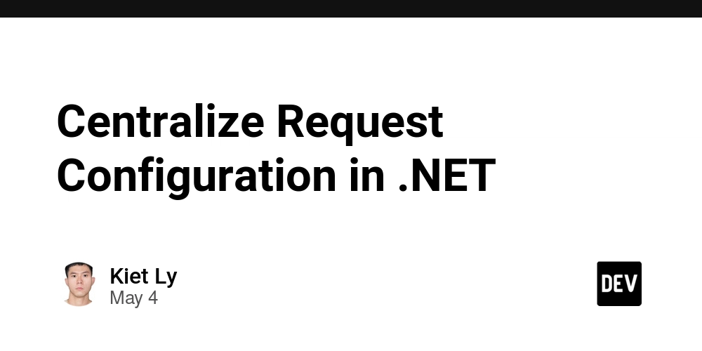 Centralize Request Configuration in .NET