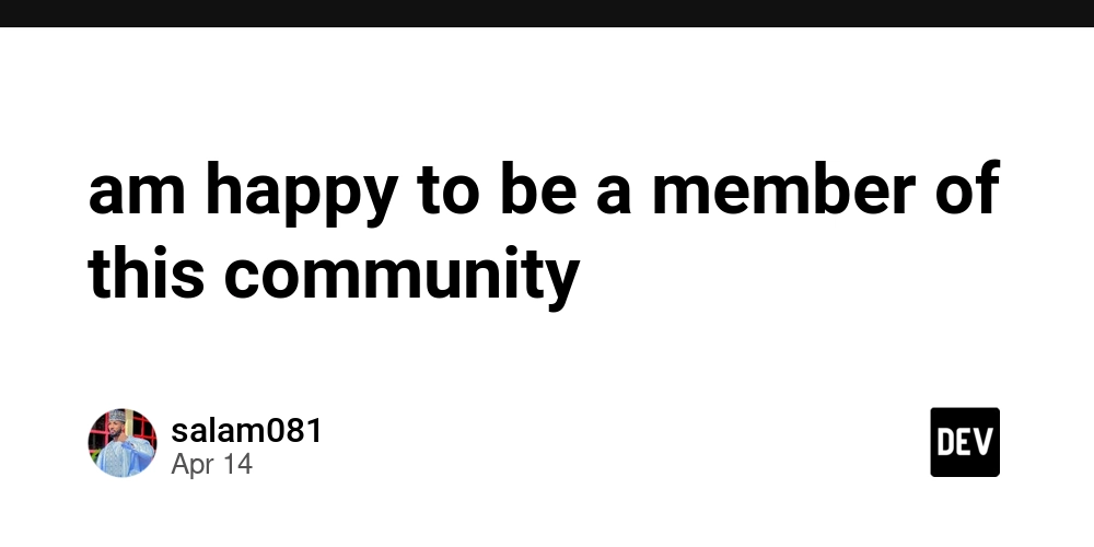 am happy to be a member of this community