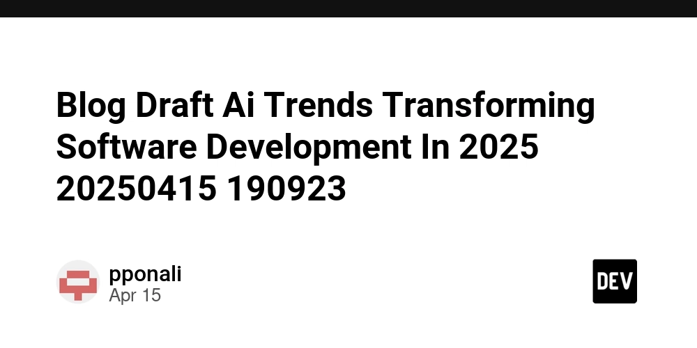 Blog Draft Ai Trends Transforming Software Development In 2025 20250415 190923