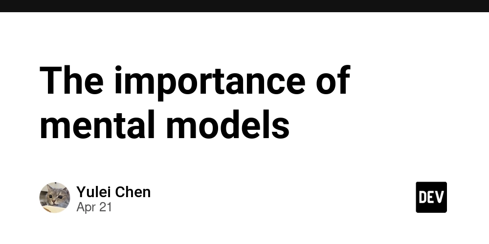 The importance of mental models