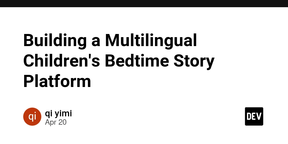 Building a Multilingual Children's Bedtime Story Platform