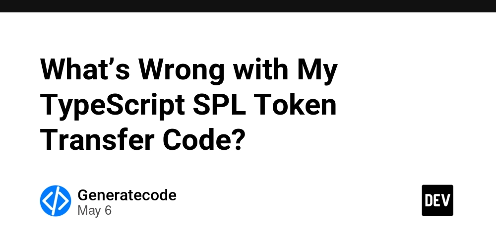 What’s Wrong with My TypeScript SPL Token Transfer Code?