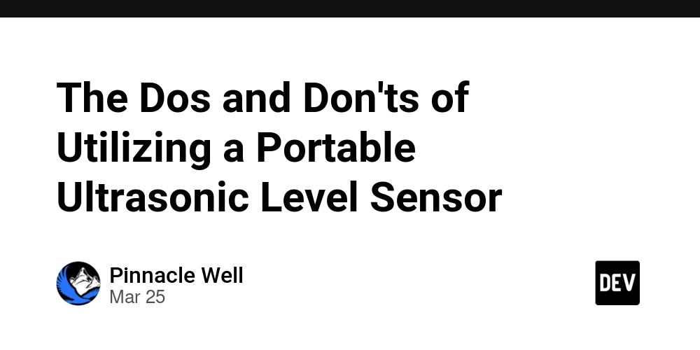 The Dos and Don'ts of Utilizing a Portable Ultrasonic Level Sensor