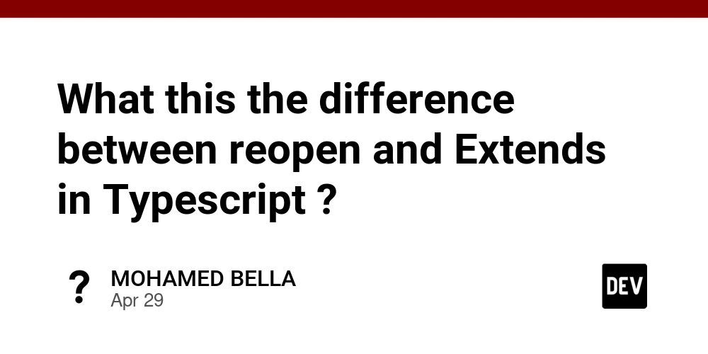 What this the difference between reopen and Extends in Typescript ?