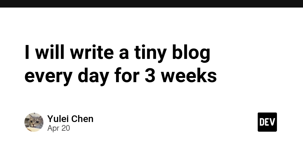 I will write a tiny blog every day for 3 weeks