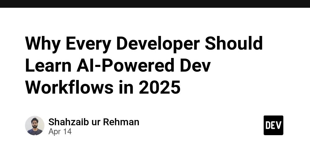 Why Every Developer Should Learn AI-Powered Dev Workflows in 2025