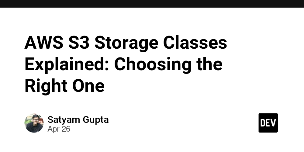 AWS S3 Storage Classes Explained: Choosing the Right One
