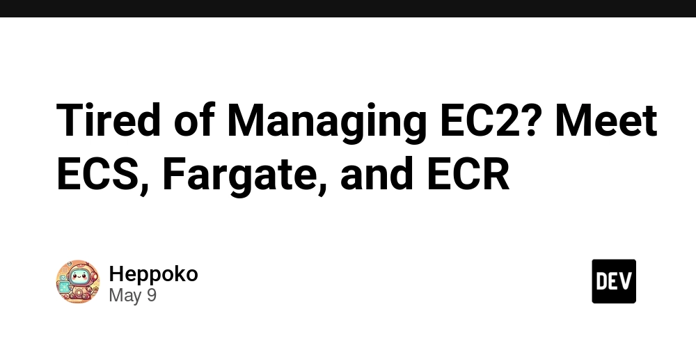Tired of Managing EC2? Meet ECS, Fargate, and ECR