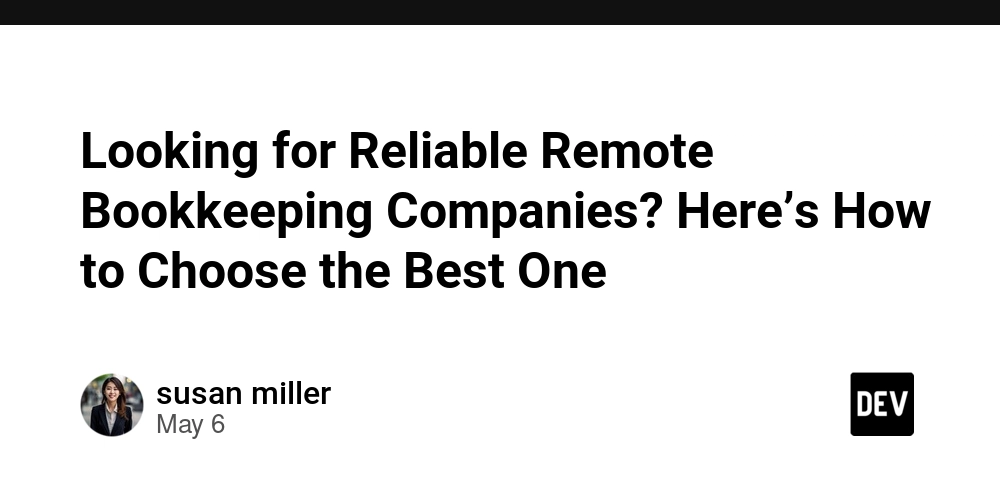 Looking for Reliable Remote Bookkeeping Companies? Here’s How to Choose the Best One