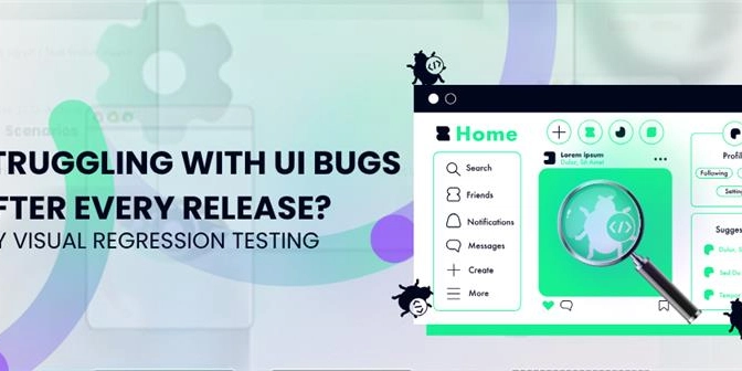 Struggling with UI Bugs After Every Release? Try Visual Regression Testing