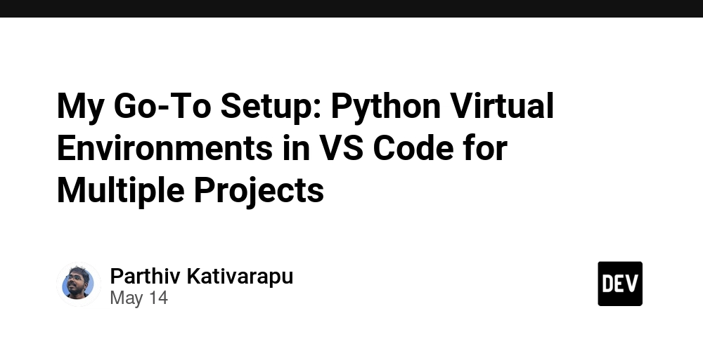 My Go-To Setup: Python Virtual Environments in VS Code for Multiple Projects