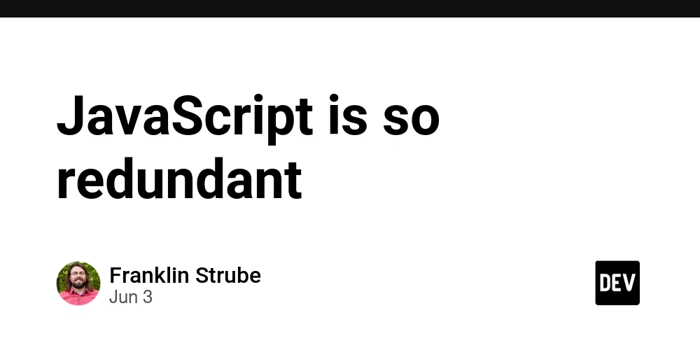 JavaScript is so redundant