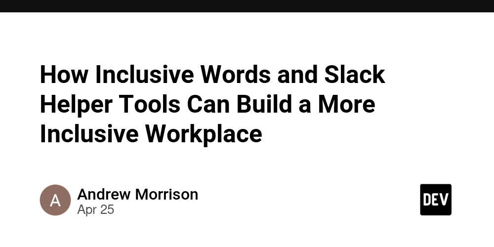 How Inclusive Words and Slack Helper Tools Can Build a More Inclusive Workplace