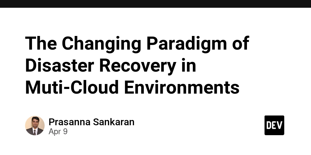 The Changing Paradigm of Disaster Recovery in Muti-Cloud Environments