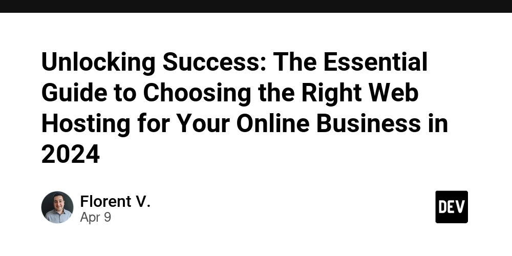 Unlocking Success: The Essential Guide to Choosing the Right Web Hosting for Your Online Business in 2024