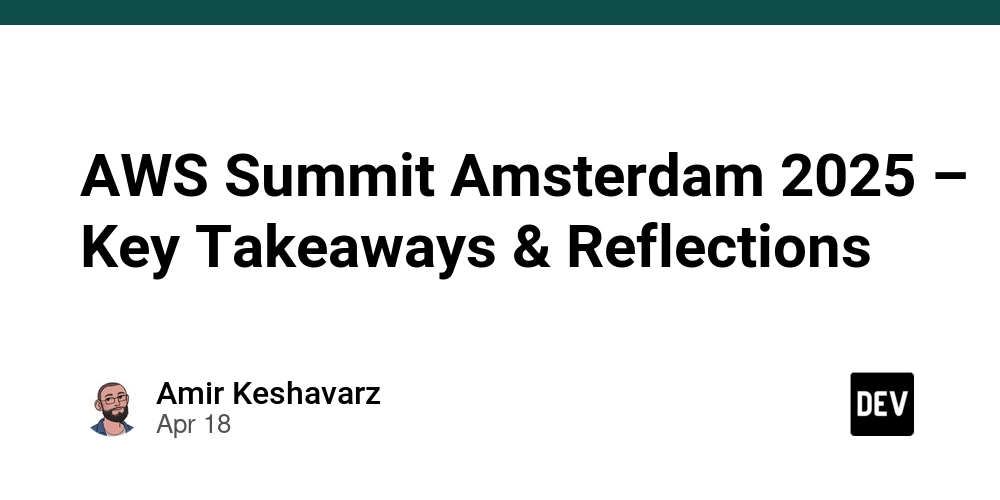 AWS Summit Amsterdam 2025 – Key Takeaways & Reflections